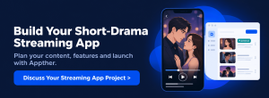 Build Your Short-Drama Streaming App. Plan your content, features and launch with Appther. Discuss Your Streaming App Project.